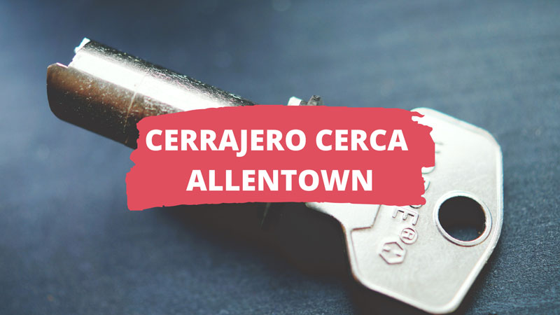 Cerrajero en Allentown
