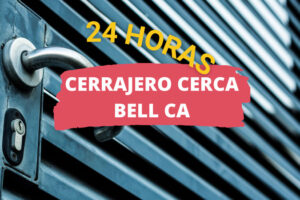 Cerrajero en Bell CA