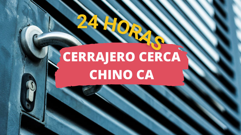 Cerrajero en Chino CA