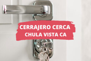 Cerrajero en Chula Vista