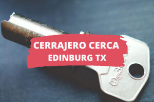 Cerrajero en Edinburg TX