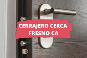 Cerrajero en Fresno CA