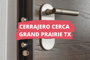 Cerrajero en Grand Prairie