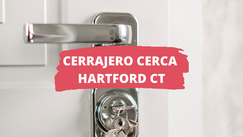 cerrajero cerca en Hartford CT