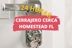 Cerrajero en Homestead FL