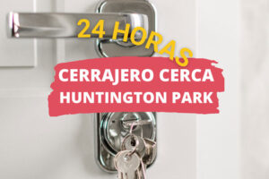 Cerrajero en Huntington Park