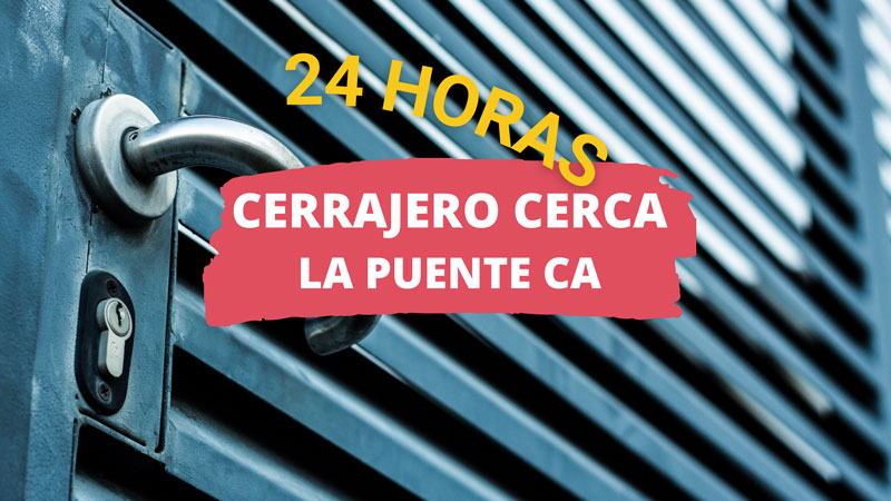 cerrajero en La Puente CA