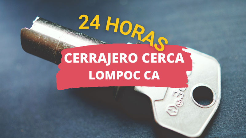 Cerrajero en Lompoc CA