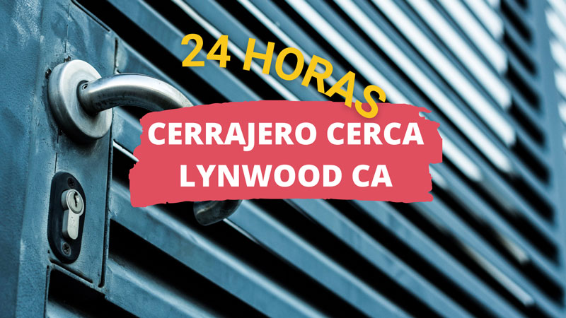 Cerrajero en Lynwood CA