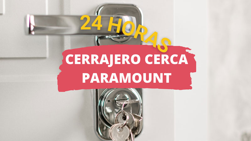 Cerrajero en Paramount CA