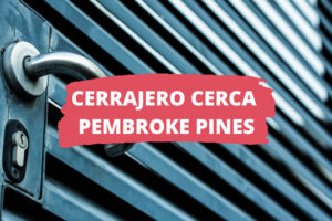 Cerrajero en Pembroke Pines