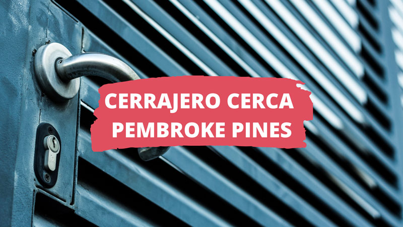 cerrajero en Pembroke Pines