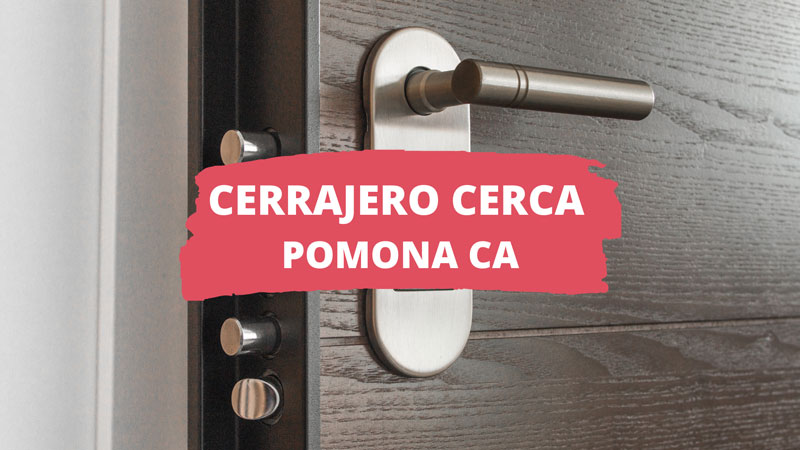 Cerrajero en Pomona