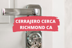 Cerrajero en Richmond CA