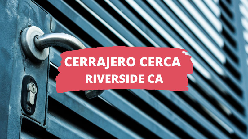 Cerrajero en Riverside CA