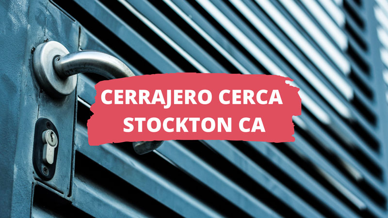 Cerrajero en Stockton CA