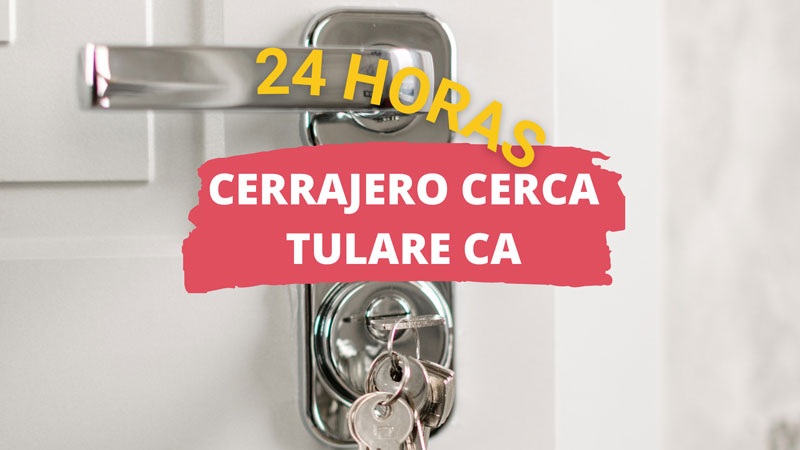 Cerrajero en Tulare CA