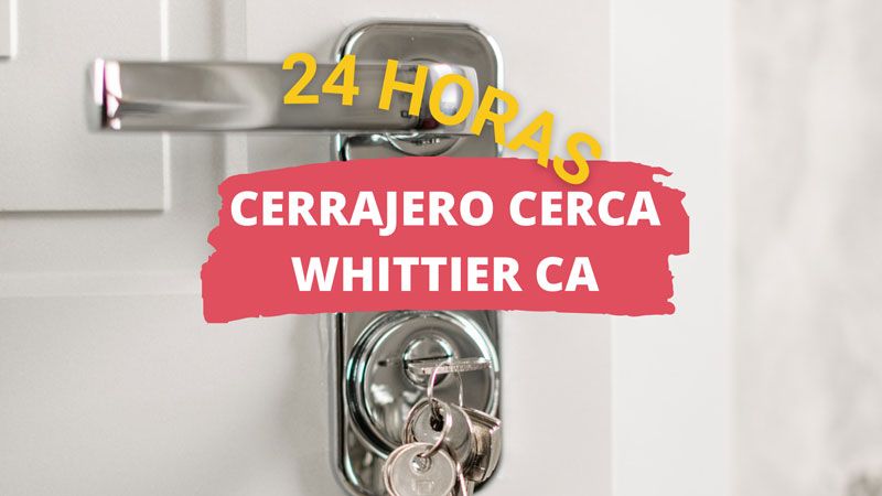 Cerrajero en Whittier