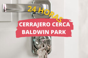 Cerrajero en Baldwin Park