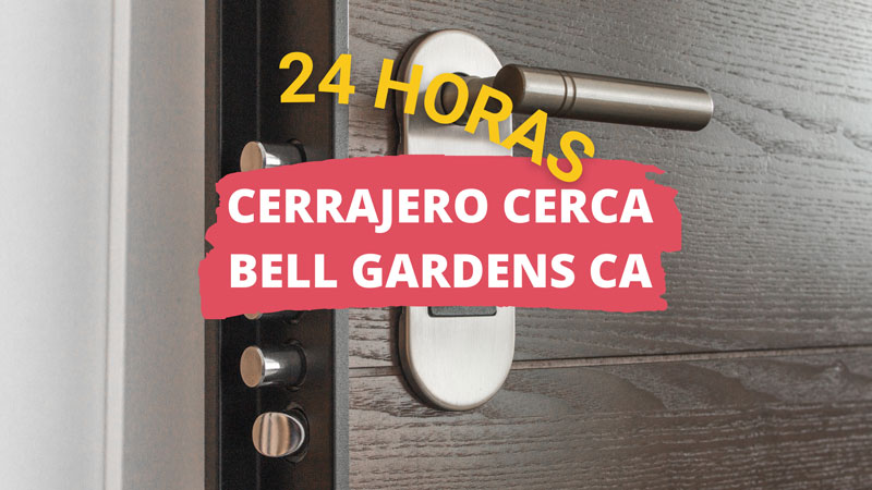 Cerrajero en Bell Gardens