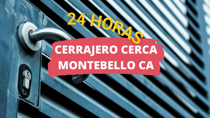 Cerrajero en Montebello CA