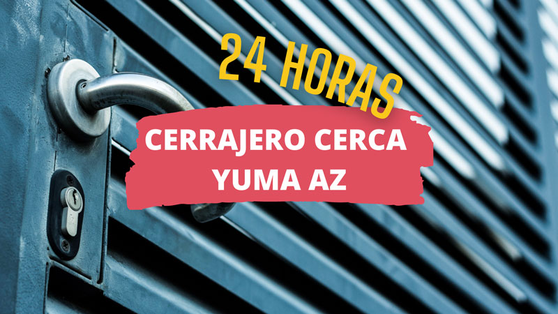 Cerrajero en Yuma AZ