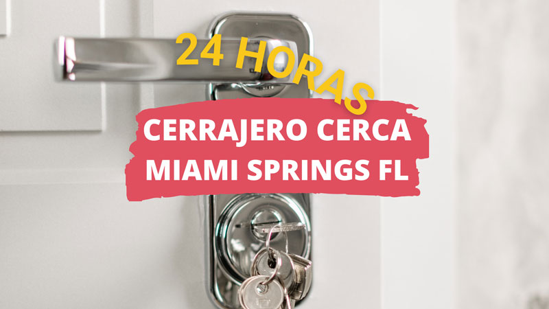 Cerrajero en Miami Springs FL