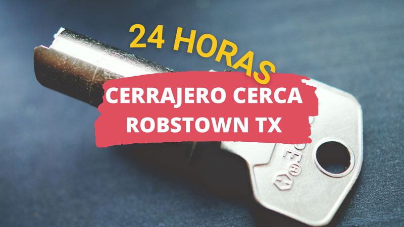 Cerrajero en Robstown TX