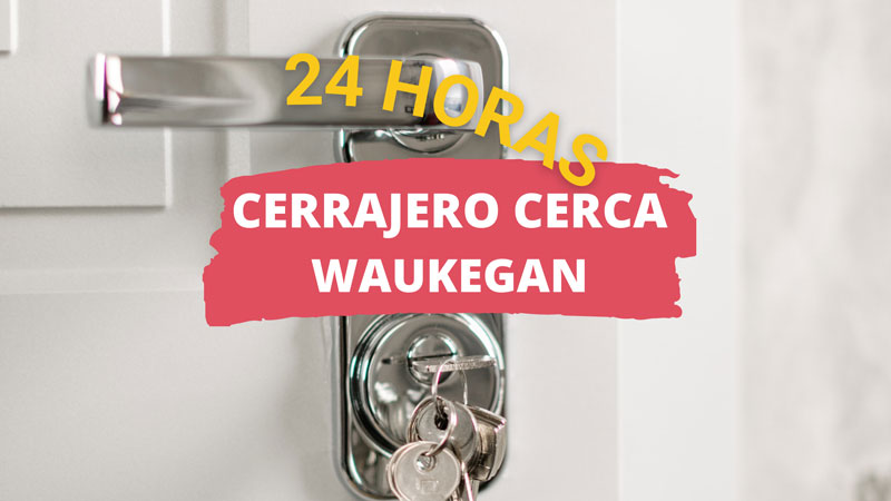 Cerrajero en Waukegan