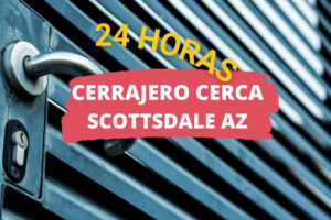 Cerrajero en ScottsDale