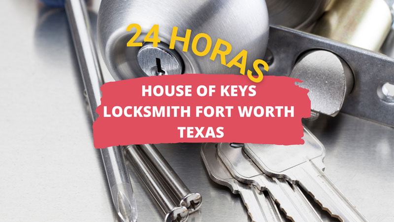House of Keys Locksmith en Fort Worth TX
