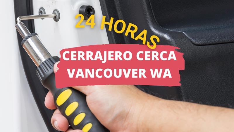 Cerrajero en Vancouver WA