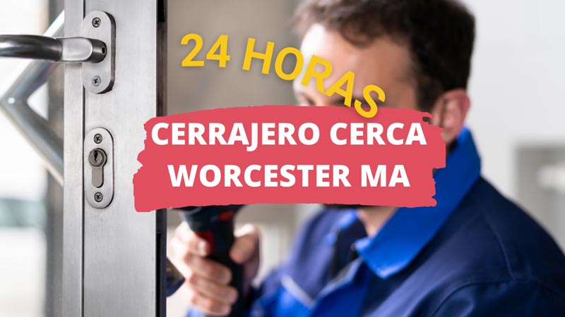 Cerrajero en Worcester MA